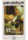 Moliére - Hat színmű