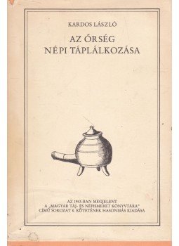 Kardos László - Az Őrség népi táplálkozása Kardos László - Az Őrség népi táplálkozása, 1982 antikvár könyv