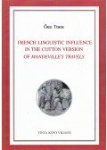 Őrsi Tibor - French Linguistic Influence in the Cotton Version of Mandeville's Travels (dedikált)