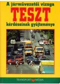 Békési István dr. - A járművezetői vizsga teszt kérdéseinek gyűjteménye