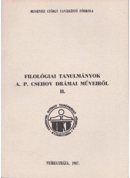 Dr. Répási Györgyné, Csekéné dr. Jónás Erzsébet - Filológiai tanulmányok A. P. Csehov drámai műveiről II., Nyíregyháza 1987 antikvár könyv