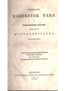  - Közhasznu esmeretek tára X. kötet (Q-Snyders), Pest 1834 antikvár könyv
