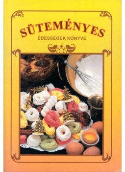 K. Tóth Klára - Süteményes édességek könyve K. Tóth Klára - Süteményes édességek könyve, 1995 antikvár könyv