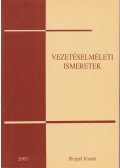 Dr. Finszter Géza,Dr. Madarász Gabriella,Dr. Molnár Miklós,Dr. Sár László - Vezetéselméleti ismeretek