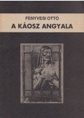 Fenyvesi Ottó - A káosz angyala