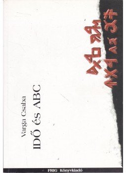 Varga Csaba - Idő és ABC,  2003 antikvár könyv