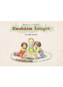 Rónay László - Unokáim könyve Rónay László - Unokáim könyve, Budapest 2002 antikvár könyv