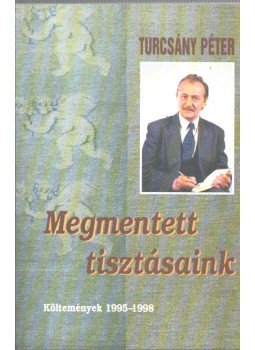 Turcsány Péter - Megmentett tisztásaink (dedikált) Turcsány Péter - Megmentett tisztásaink (dedikált), Budapest 1998 antikvár könyv