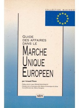 Arnaud Pinon - Guide des affaires dans le marche unique europeen, Boulogne 1994 antikvár könyv