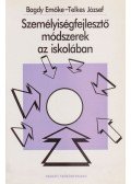 Bagdy Emőke,Telkes József - Személyiségfejlesztő módszerek az iskolában