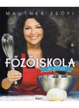 Mautner Zsófia - Főzőiskola Mautner Zsófia - Főzőiskola, Budapest 2013 antikvár könyv