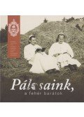 Sudár Annamária,Sarbak Gábor - Pálosaink, a fehér barátok