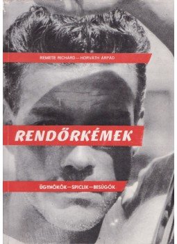 Remete Richard, Horváth Árpád - Rendőrkémek Remete Richard, Horváth Árpád - Rendőrkémek, 1992 antikvár könyv