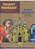 Zsigó Jenő - Cigány festészet - Magyarország 1969-2009 / Gypsy Painting - Hungary 1969-2009