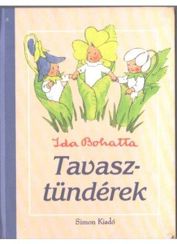 Ida Bohatta - Tavasztündérek Ida Bohatta - Tavasztündérek, 2009 antikvár könyv