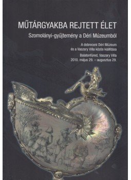 Kállói Judit (szerk.), Kovács József Dénes - Műtárgyakba rejtett élet Kállói Judit (szerk.), Kovács József Dénes - Műtárgyakba rejtett élet, 2010 antikvár könyv