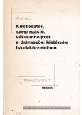 Zolnay János - Kirekesztés, szegregáció, vákuumhelyzet a drávaszögi kistérség iskolakörzeteiben