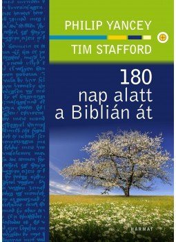 PHILIP YANCEY , TIM STAFFORD - 180 nap alatt a Biblián át PHILIP YANCEY , TIM STAFFORD - 180 nap alatt a Biblián át, null 2012 antikvár könyv