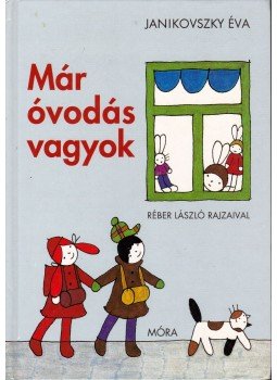 Janikovszky Éva - Már óvodás vagyok Janikovszky Éva - Már óvodás vagyok, Budapest 2006 antikvár könyv