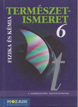 Dr. Halász Tibor - Természetismeret 6. - Fizikai és kémiai alapismeretek Dr. Halász Tibor - Természetismeret 6. - Fizikai és kémiai alapismeretek, Szeged 1998 antikvár könyv