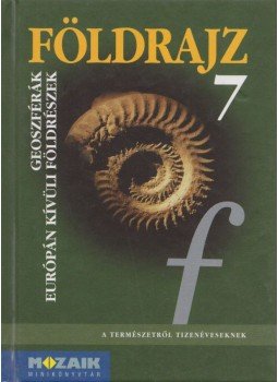 Jónás Ilona, Dr. Kovács Lászlóné, Dr. Mészáros Rezsőné, Vízvári Albertné - Földrajz 7. Jónás Ilona, Dr. Kovács Lászlóné, Dr. Mészáros Rezsőné, Vízvári Albertné - Földrajz 7., Szeged 1998 antikvár könyv