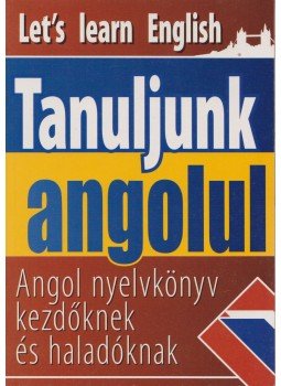 Gerencsér Ferenc - Tanuljunk angolul Gerencsér Ferenc - Tanuljunk angolul, 2008 antikvár könyv