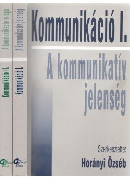 Horányi Özséb - Kommunikáció I-II. Horányi Özséb - Kommunikáció I-II., 0 antikvár könyv