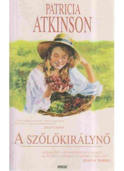 Patricia Atkinson - A szőlőkirálynő Patricia Atkinson - A szőlőkirálynő, Budapest 2007 antikvár könyv