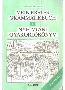 Tamássyné Bíró Magda - Mein erstes Grammatikbuch / Nyelvtani gyakorlókönyv 1, Budapest 1990 antikvár könyv