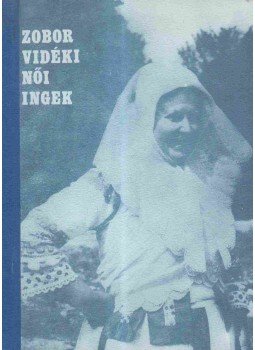 Jókai Mária, Lyachovics Józsefné, Szabó Kálmánné - Zobor vidéki női ingek hímzése, Debrecen 0 antikvár könyv