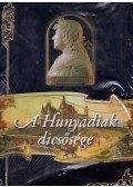 Bánhegyi Ferenc - A Hunyadiak dicsősége