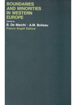 Bruna de Marchi, Anna Maria Boileau - Boundaries and Minorities in Western Europe Bruna de Marchi, Anna Maria Boileau - Boundaries and Minorities in Western Europe, Milano 1982 antikvár könyv