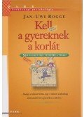 Rogge, Jan-Uwe - Kell a gyereknek a korlát