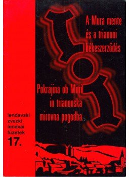 Göncz László - A Mura mente és a trianoni békeszerződés Göncz László - A Mura mente és a trianoni békeszerződés, Lendva 2000 antikvár könyv