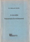 Bábosik István - A nevelés folyamata és módszerei