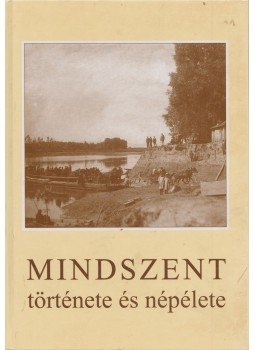 Juhász Antal - Mindszent története és népélete Juhász Antal - Mindszent története és népélete, 1996 antikvár könyv