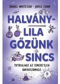 Daniel Whiteson,Jorge Cham - Halványlila gőzünk sincs Tutikalauz az ismeretlen Univerzumhoz