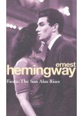 Hemingway, Ernest - Fiesta: The Sun Also Rises