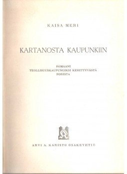 Kaisa Meri - Kartanosta kaupunkiin Kaisa Meri - Kartanosta kaupunkiin, 1958 antikvár könyv