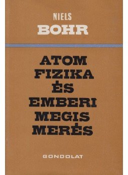 Bohr, Niels - Atomfizika és emberi megismerés, Budapest 1984 antikvár könyv