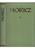 Móricz Zsigmond - Móricz Zsigmond regényei és elbeszélései 5. kötet