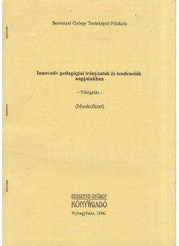 Oroszné dr. Deák Judit - Innovatív pedagógiai irányzatok és tendenciák napjainkban - Válogatás, Nyíregyháza 1996 antikvár könyv