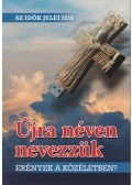 Náray-Szabó Gábor,Osztie Zoltán,Tordáné Petneházy Judit - Az idők jelei 2018 - Újra néven nevezzük