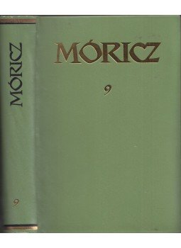 Móricz Zsigmond - Móricz Zsigmond regényei és elbeszélései 9. kötet Móricz Zsigmond - Móricz Zsigmond regényei és elbeszélései 9. kötet, Budapest 1964 antikvár könyv