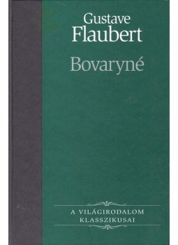 Gustave Flaubert - Bovaryné Gustave Flaubert - Bovaryné, Budapest 2006 antikvár könyv