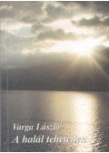Varga László - A halál tehetetlen