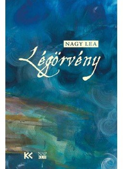 Nagy Lea - Légörvény Nagy Lea - Légörvény, null 2018 antikvár könyv