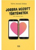 Tóth Anikó Dóra - Jobbra húzott történetek