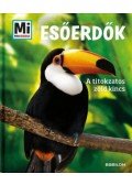 Alexandra Werdes - Esőerdők - A titokzatos zöld kincs - Mi micsoda