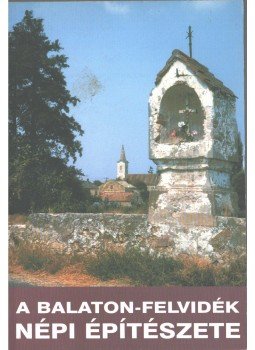 Cseri Miklós, S. Lackovits Emőke - A Balaton-felvidék népi építészete, Szentendre-Veszprém 1997 antikvár könyv